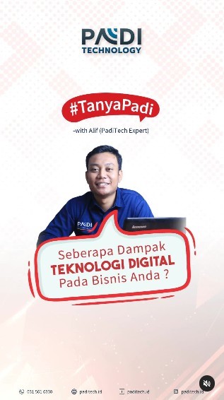 Seberapa penting dampak teknologi digital pada bisnis Anda? Yuk, simak penjelasan dari Tim PadiTech Expert!