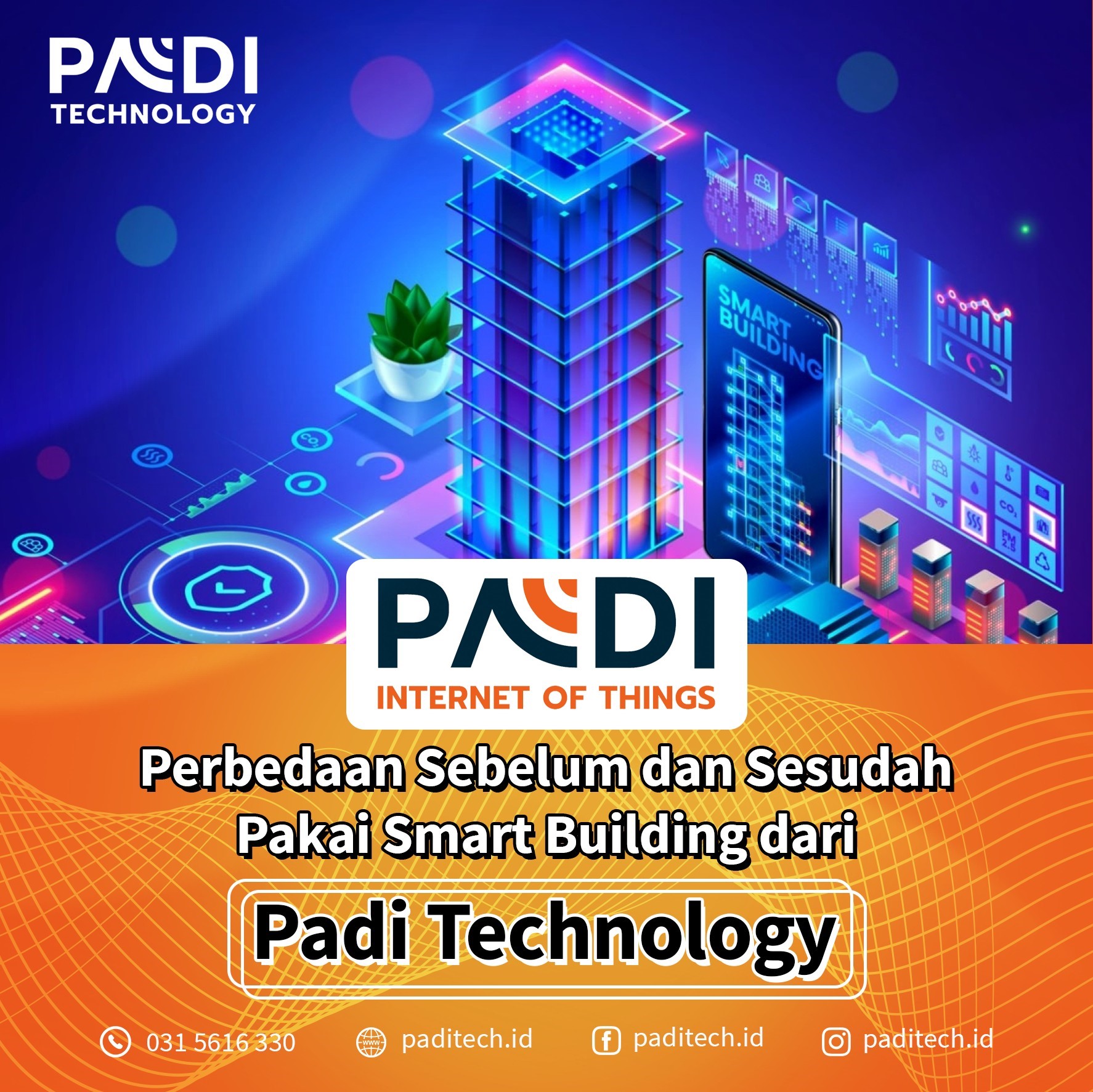 Membangun masa depan perusahaan bersama Padi Internet of Things (IoT) Rasakan perbedaan sebelum dan sesudah memakai Smart Building Padi Tech!